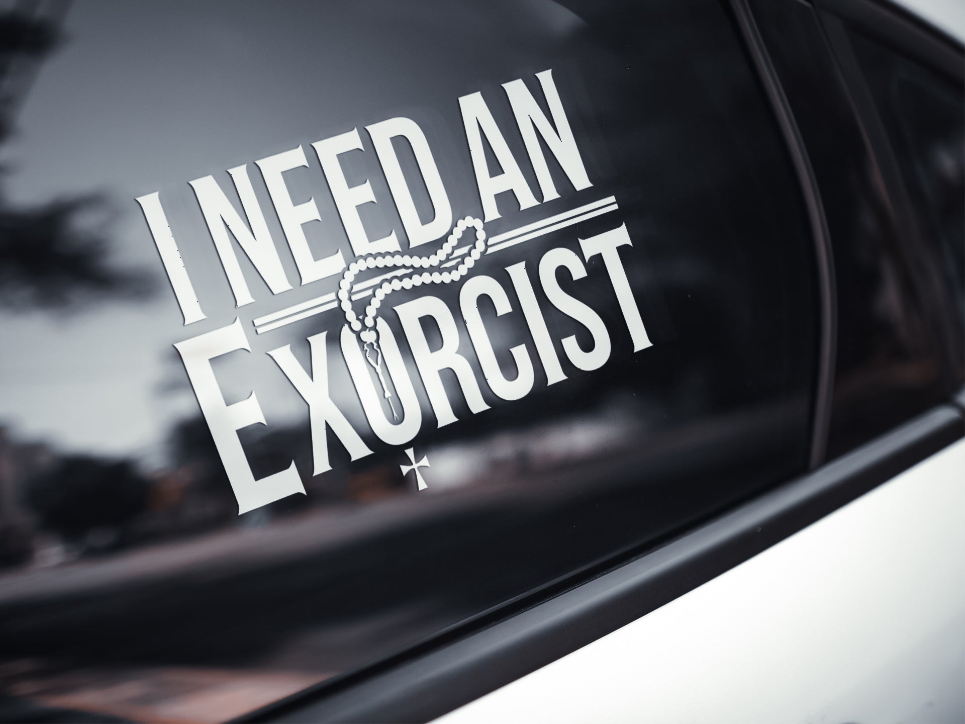 I Need An Exorcist Decal