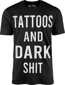 Tattoos and Dark Shit